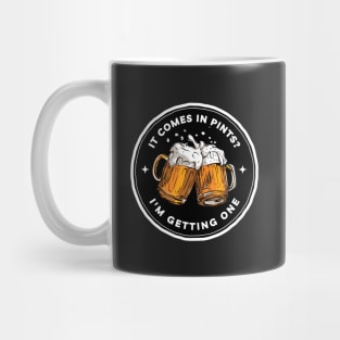 It Comes In Pints - Im Getting One - Black - Fantasy Funny Beer Mug